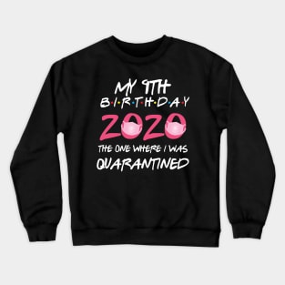 9th birthday 2020 the one where i was quarantined Crewneck Sweatshirt